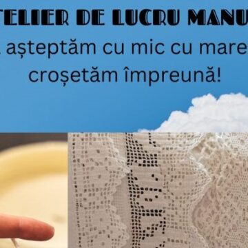 ATELIER DE LUCRU MANUAL: Croșetăm împreună