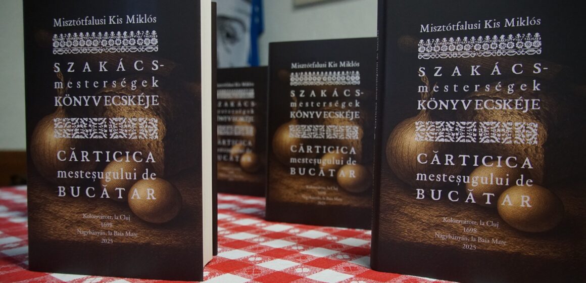 VIDEO: Arta culinară din secolul al XVII-lea: „Cărticica meșteșugului de bucătar” de Misztótfalusi Kis Miklós într-o nouă ediție