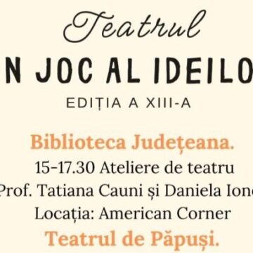 FESTIVALUL ”Teatrul – un joc al ideilor” la cea de a XIII-a ediție FESTIVALUL ”Teatrul – un joc al ideilor” la cea de a XIII-a ediție