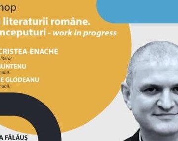 UNIVERSITATEA TEHNICĂ: Workshop – Istoria literaturii române