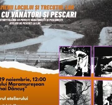 MUZEUL SATULUI MARAMUREȘEAN: Atelier despre vânătoare și pescuit în Maramureș