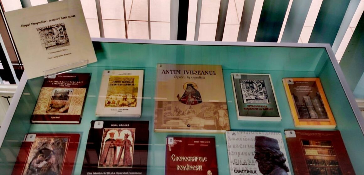 BIBLIOTECA JUDEȚEANĂ: „Elogiul tipografilor: creatorii lumii scrise”