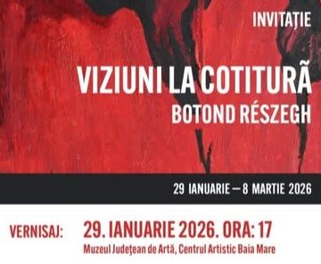 MUZEUL JUDEȚEAN DE ARTĂ: Viziuni la cotitură – Invitație la vernisajul expoziției semnate de Részegh Botond