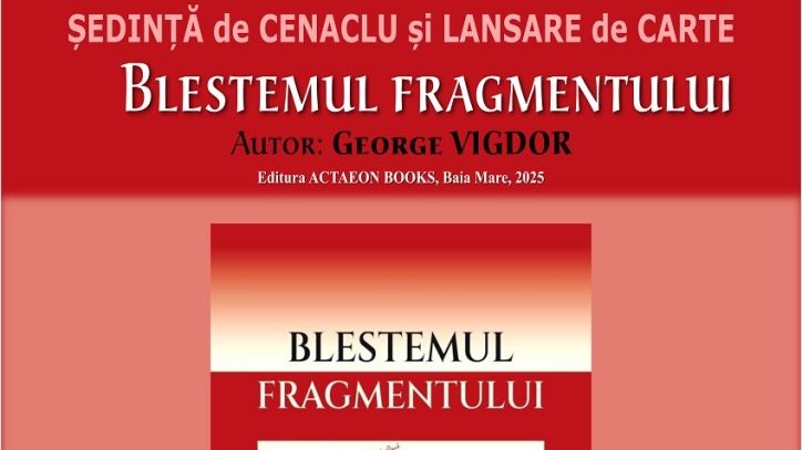 ȘEDINȚĂ DE CENACLU ȘI LANSARE DE CARTE: Blestemul fragmentului, autor George Vigdor ȘEDINȚĂ DE CENACLU ȘI LANSARE DE CARTE: Blestemul fragmentului, autor George Vigdor