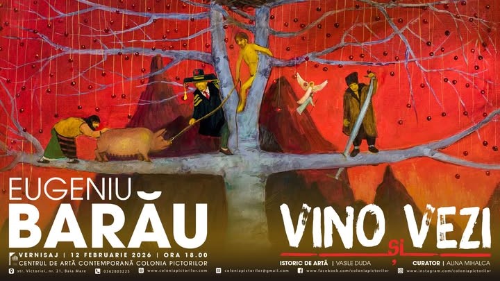COLONIA PICTORILOR: VINO ȘI VEZI – EXPOZIȚIE DE PICTURĂ EUGENIU BARĂU COLONIA PICTORILOR: VINO ȘI VEZI – EXPOZIȚIE DE PICTURĂ EUGENIU BARĂU