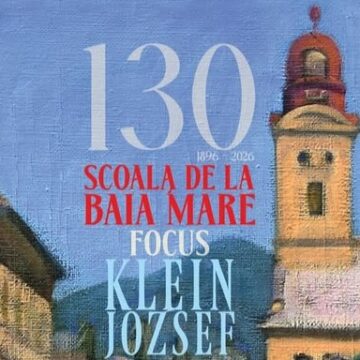 ȘCOALA DE LA BAIA MARE 130: Focus József Klein – O expoziție de excepție, în premieră la Sibiu ȘCOALA DE LA BAIA MARE 130: Focus József Klein – O expoziție de excepție, în premieră la Sibiu