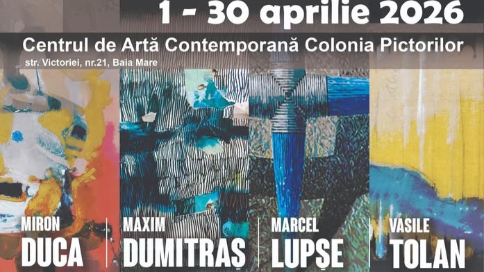 COLONIA PICTORILOR: Invitație la expoziția artiștilor plastici: Miron Duca, Maxim Dumitraș, Marcel Lupșe și Vasile Tolan COLONIA PICTORILOR: Invitație la expoziția artiștilor plastici: Miron Duca, Maxim Dumitraș, Marcel Lupșe și Vasile Tolan