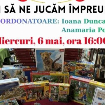 ATELIER DE JOACĂ pentru toate vârstele la Filiala Traian