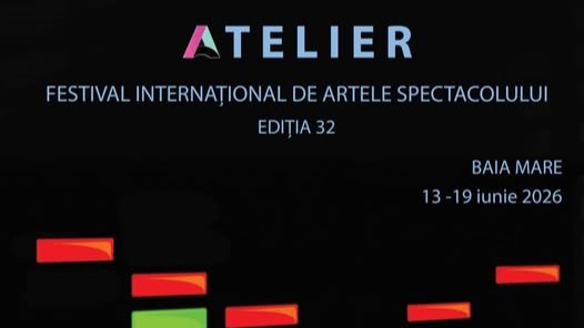 TEATRUL MUNICIPAL BAIA MARE se pregătește pentru cea de-a 32-a ediție a Festivalului Internațional de Artele Spectacolului ATELIER TEATRUL MUNICIPAL BAIA MARE se pregătește pentru cea de-a 32-a ediție a Festivalului Internațional de Artele Spectacolului ATELIER