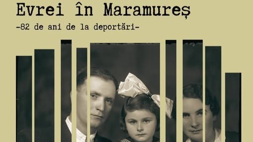 EVREI ÎN MARAMUREȘ – 82 de ani de la deportări EVREI ÎN MARAMUREȘ – 82 de ani de la deportări