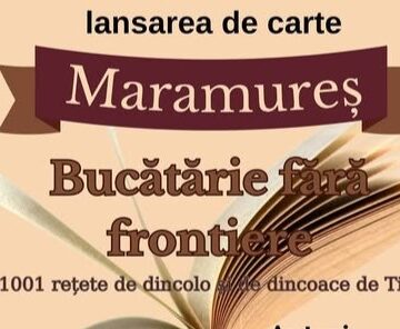 MUZEUL MARAMUREȘAN: Maramureș – Bucătărie fără frontiere. 1001 rețete de dincoace și dincolo de Tisa