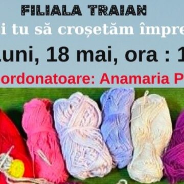 ATELIER DE LUCRU MANUAL: Hai să croșetăm împreună la Filiala Traian ATELIER DE LUCRU MANUAL: Hai să croșetăm împreună la Filiala Traian