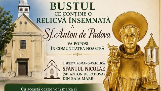 BAIA MARE: Bustul Sfântului Anton de Padova va poposi în Biserica romano-catolică „Sfântul Nicolae” BAIA MARE: Bustul Sfântului Anton de Padova va poposi în Biserica romano-catolică „Sfântul Nicolae”
