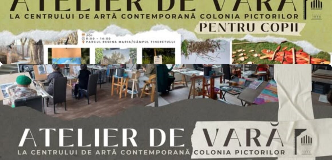 COLONIA PICTORILOR: Ateliere de vară dedicate copiilor și adulților