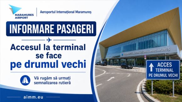 AEROPORTUL INTERNAȚIONAL MARAMUREȘ: Noul terminal de pasageri a fost finalizat – accesul la terminal se realizează pe drumul vechi