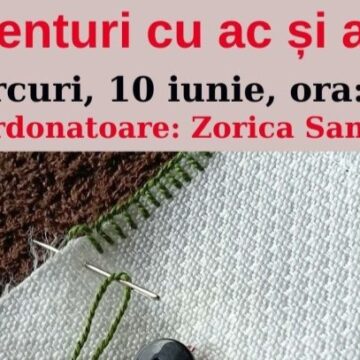ATELIER de lucru manual la Filiala Traian – Aventuri cu ac și ață ATELIER de lucru manual la Filiala Traian – Aventuri cu ac și ață