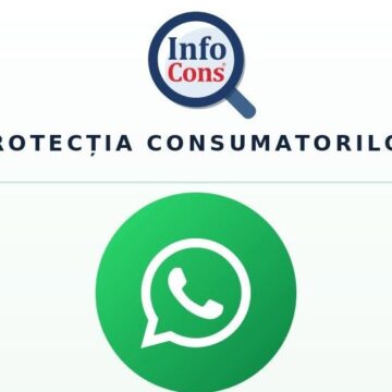 PROTECȚIA CONSUMATORILOR: InfoCons a lansat un canal oficial de WhatsApp dedicat informării rapide a publicului larg