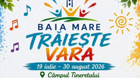INVITAȚIE LA DISTRACȚIE: În 19 iulie începe programul „Baia Mare trăiește vara”
