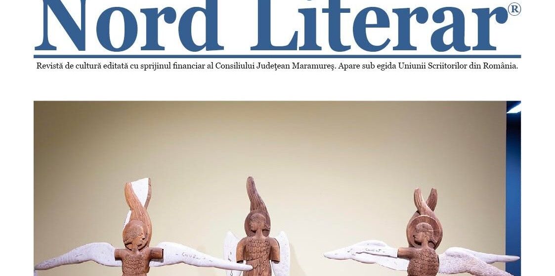 SEMNAL EDITORIAL: A apărut un nou număr al revistei „Nord Literar” SEMNAL EDITORIAL: A apărut un nou număr al revistei „Nord Literar”