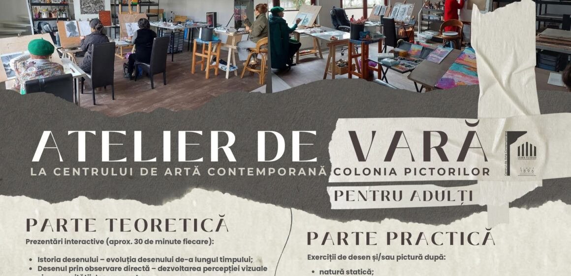COLONIA PICTORILOR: Ateliere de vară pentru adulți COLONIA PICTORILOR: Ateliere de vară pentru adulți
