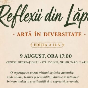 REFLEXII DIN LĂPUȘ – ARTĂ ȘI DIVERSITATE: Frumusețea și diversitatea creației artistice la cea de a doua ediție REFLEXII DIN LĂPUȘ – ARTĂ ȘI DIVERSITATE: Frumusețea și diversitatea creației artistice la cea de a doua ediție
