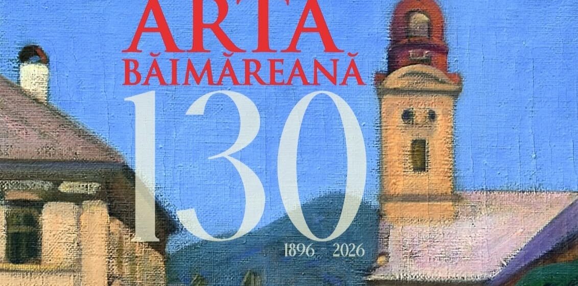 MUZEUL JUDEȚEAN DE ARTĂ: Ziua Maramureșului – Prezentarea expoziției aniversare ”Arta Băimăreană 13 (1896-2026) MUZEUL JUDEȚEAN DE ARTĂ: Ziua Maramureșului – Prezentarea expoziției aniversare ”Arta Băimăreană 13 (1896-2026)