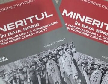 MINERITUL ÎN BAIA SPRIE – de la naționalizare la conservare și închidere (1948–2007)”, autor Gheorghe Muntean