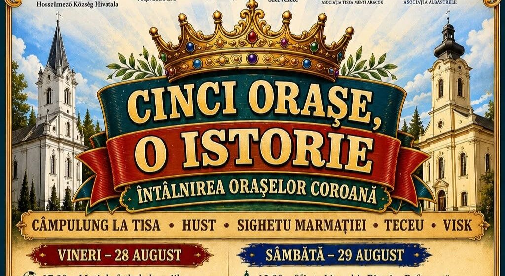 CINCI ORAȘE, O ISTORIE – Întâlnirea Orașelor Coroană la Câmpulung la Tisa CINCI ORAȘE, O ISTORIE – Întâlnirea Orașelor Coroană la Câmpulung la Tisa