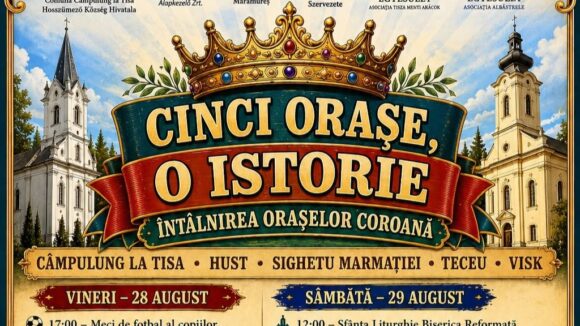 CINCI ORAȘE, O ISTORIE – Întâlnirea Orașelor Coroană la Câmpulung la Tisa CINCI ORAȘE, O ISTORIE – Întâlnirea Orașelor Coroană la Câmpulung la Tisa
