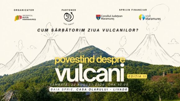 GEOPARCUL GUTÂI – MARAMUREȘ: Povestind despre vulcani – Ziua Vulcanilor sărbătorită la Casa Olarului din Baia Sprie GEOPARCUL GUTÂI – MARAMUREȘ: Povestind despre vulcani – Ziua Vulcanilor sărbătorită la Casa Olarului din Baia Sprie