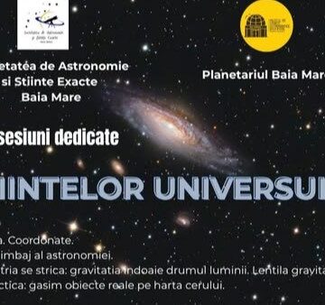 PLANETARIU BAIA MARE: Științele Universului – A doua întâlnire dedicată astronomiei și științelor exacte