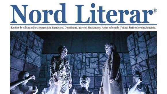 NORD LITERAR: Numărul dublu al revistei de cultură își așteaptă cititorii