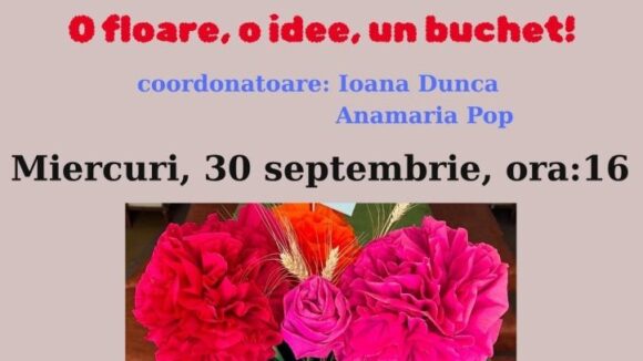 ATELIER DE LUCRU MANUAL la Filiala Traian – O floare, un buchet, o idee ATELIER DE LUCRU MANUAL la Filiala Traian – O floare, un buchet, o idee
