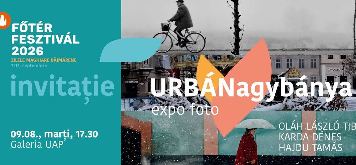 GALERIA DE ARTĂ UAP: FŐTÉR FESZTIVÁL 2026 – Invitație la vernisajul expoziției de fotografie a trei băimăreni