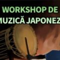 SIGHETU MARMAȚIEI: Workshop de muzică japoneză