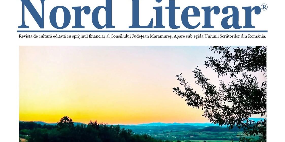 NORD LITERAR: A apărut numărul 280 al revistei de cultură cu un conținut bogat NORD LITERAR: A apărut numărul 280 al revistei de cultură cu un conținut bogat