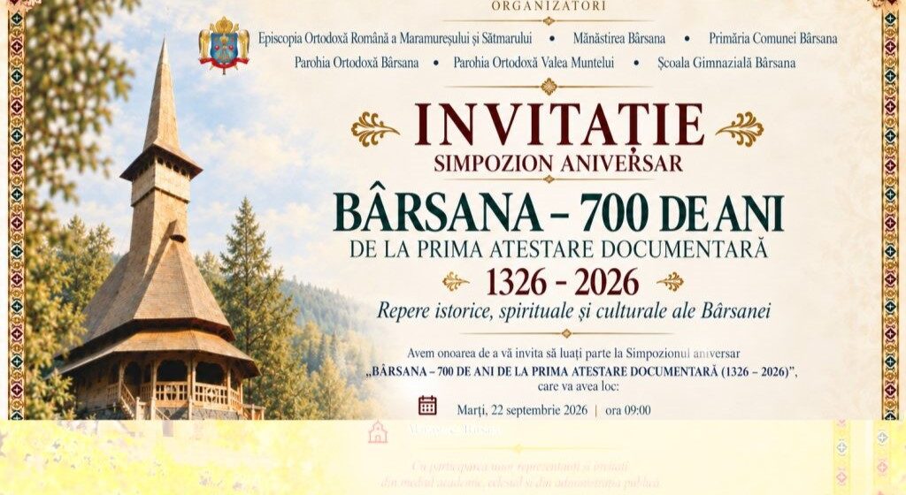 SIMPOZION ANIVERSAR: Bârsana – 700 de ani de la prima atestare documentară (1326-2026) – Repere istorice, spirituale și culturale ale Bârsanei