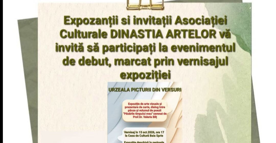 EVENIMENT DE DEBUT: Dinastia Artelor – invitație la vernisaj expoziție și lansare de carte la Baia Sprie