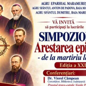 SIMPOZION: „Arestarea episcopilor – de la martiriu la fericire”, ediția a XXI-a SIMPOZION: „Arestarea episcopilor – de la martiriu la fericire”, ediția a XXI-a