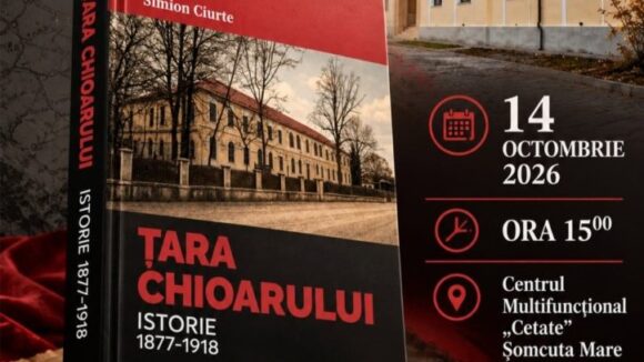 LANSARE DE CARTE: Țara Chioarului – istorie: 1877-1918 – de Simion Ciurte